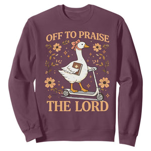 Funny Goose Christian Sweatshirt Off To Praise The Lord Bible Verse Trendy Church TS10 Maroon Print Your Wear