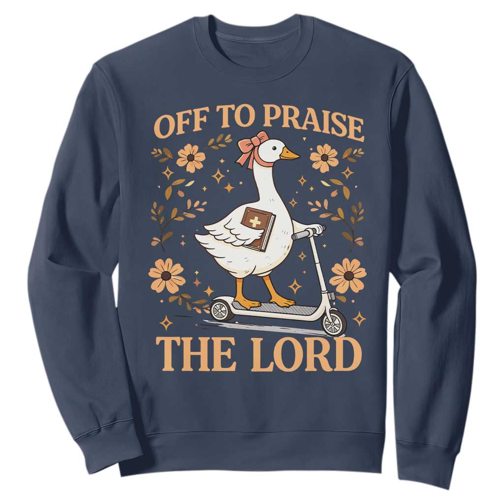Funny Goose Christian Sweatshirt Off To Praise The Lord Bible Verse Trendy Church TS10 Navy Print Your Wear