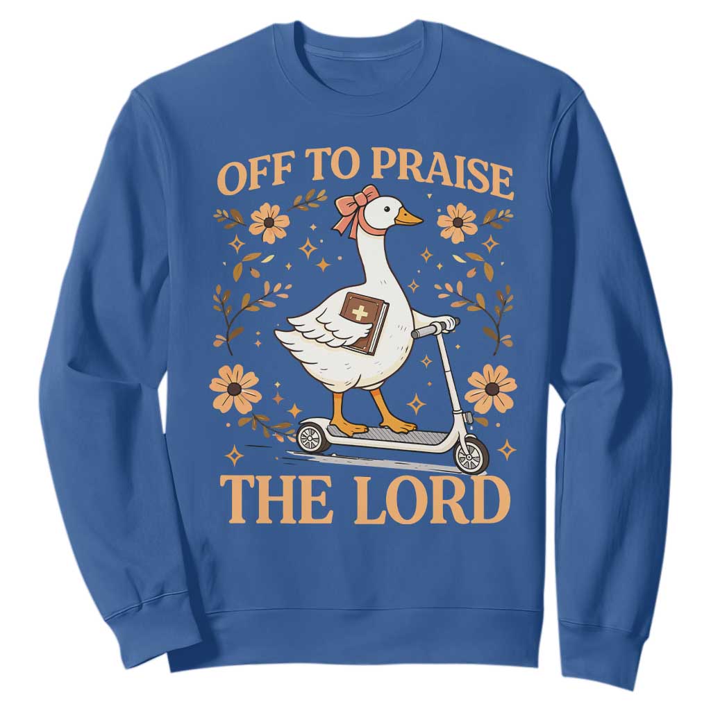 Funny Goose Christian Sweatshirt Off To Praise The Lord Bible Verse Trendy Church TS10 Royal Blue Print Your Wear