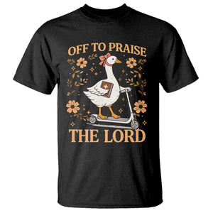 Funny Goose Christian T Shirt Off To Praise The Lord Bible Verse Trendy Church TS10 Black Print Your Wear