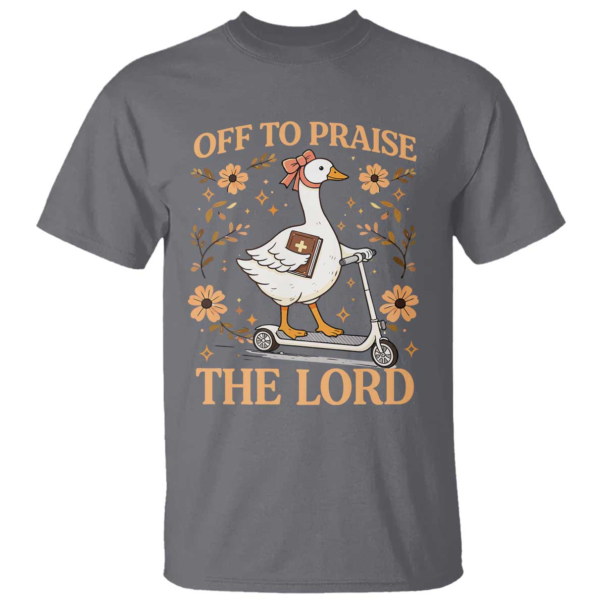 Funny Goose Christian T Shirt Off To Praise The Lord Bible Verse Trendy Church TS10 Charcoal Print Your Wear