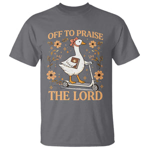 Funny Goose Christian T Shirt Off To Praise The Lord Bible Verse Trendy Church TS10 Charcoal Print Your Wear