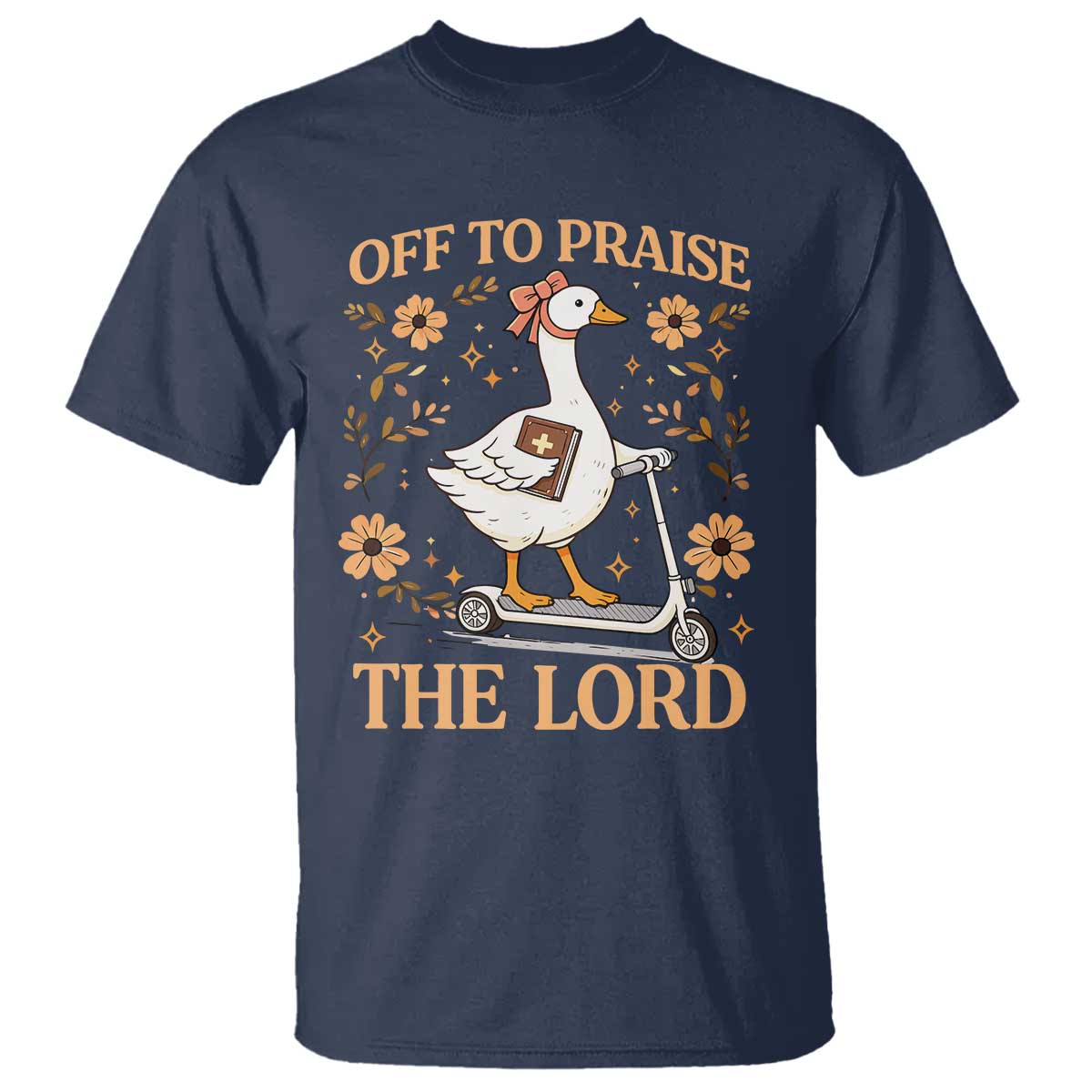 Funny Goose Christian T Shirt Off To Praise The Lord Bible Verse Trendy Church TS10 Navy Print Your Wear