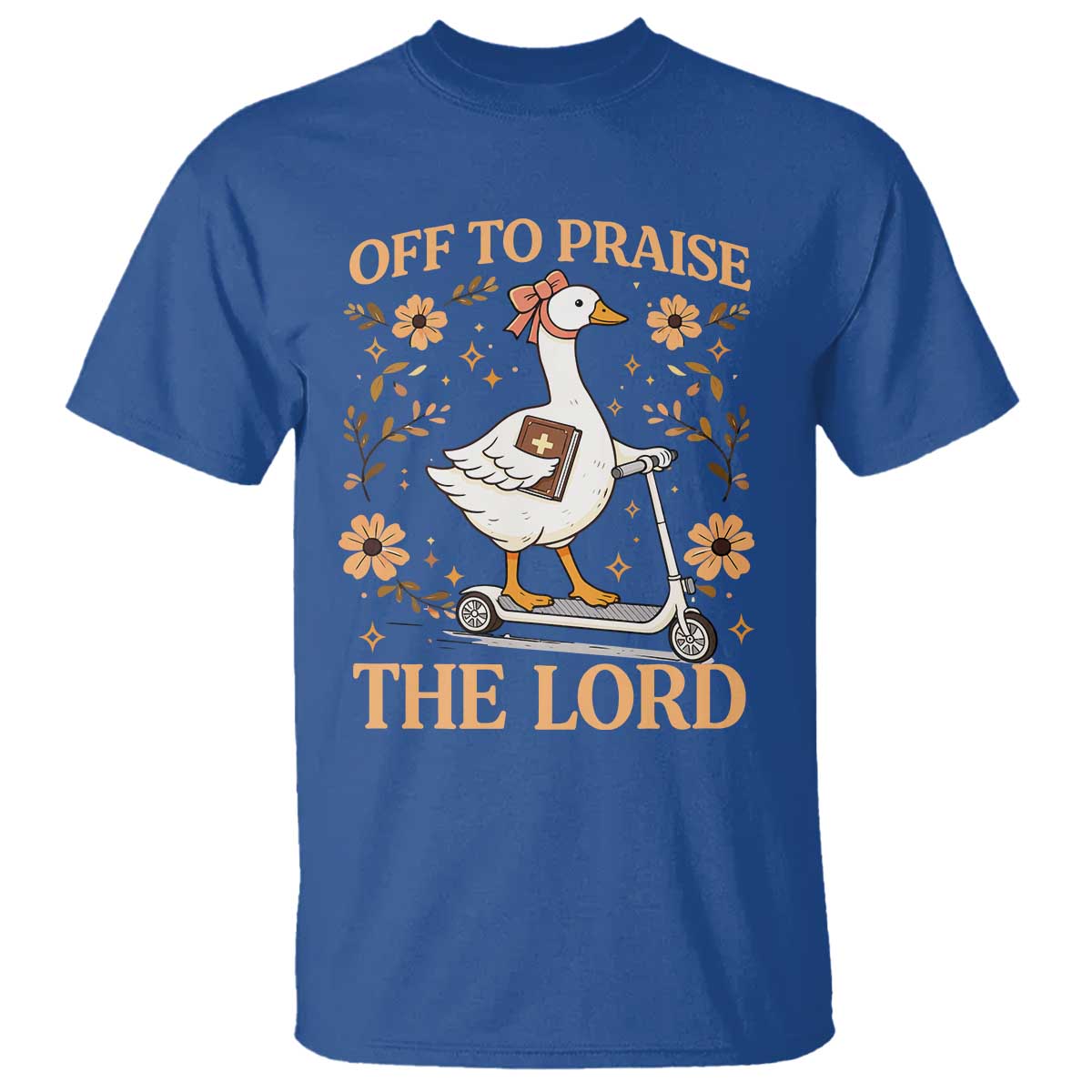Funny Goose Christian T Shirt Off To Praise The Lord Bible Verse Trendy Church TS10 Royal Blue Print Your Wear