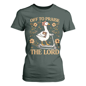 Funny Goose Christian T Shirt For Women Off To Praise The Lord Bible Verse Trendy Church TS10 Dark Forest Green Print Your Wear