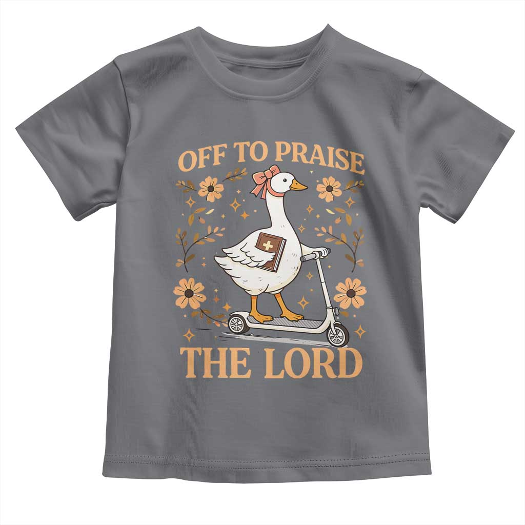 Funny Goose Christian Toddler T Shirt Off To Praise The Lord Bible Verse Trendy Church TS10 Charcoal Print Your Wear