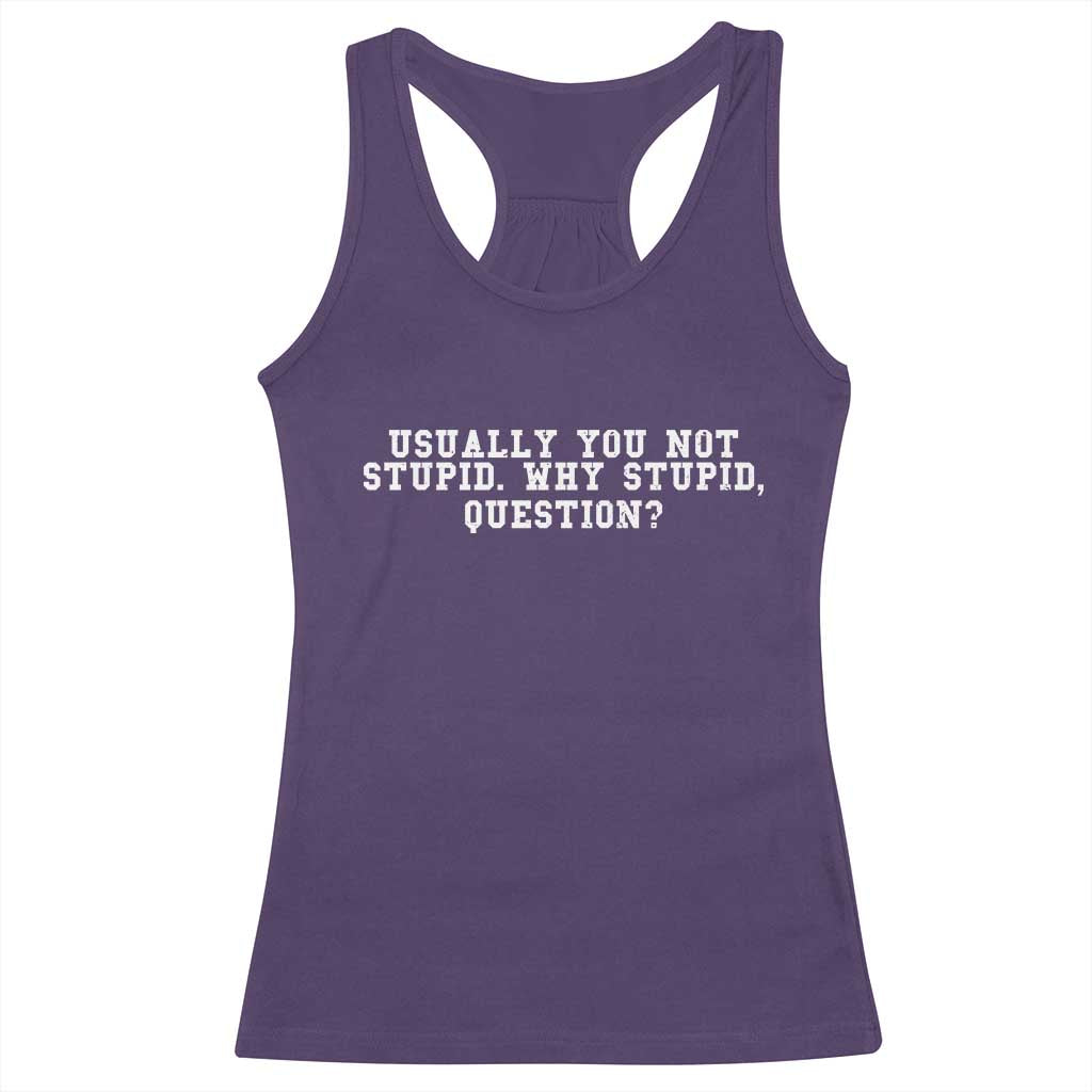 Why Stupid Questions Racerback Tank Top Funny Sci Fi Book TS10 Purple Print Your Wear
