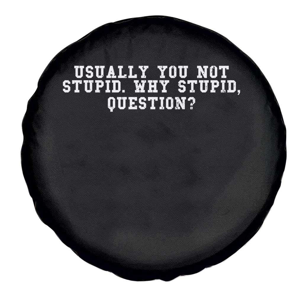 Why Stupid Questions Spare Tire Cover Funny Sci Fi Book TS10 Print Your Wear