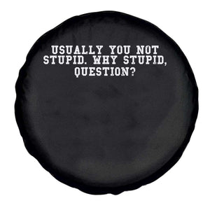Why Stupid Questions Spare Tire Cover Funny Sci Fi Book TS10 Print Your Wear