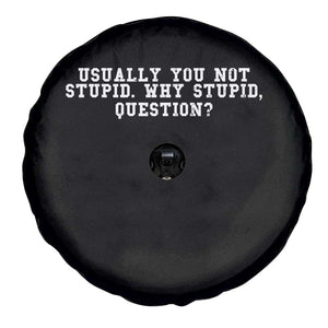Why Stupid Questions Spare Tire Cover Funny Sci Fi Book TS10 Print Your Wear