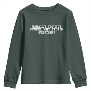 Why Stupid Questions Youth Sweatshirt Funny Sci Fi Book TS10 Dark Forest Green Print Your Wear