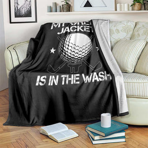 My Jacket Is In The Wash Funny Golfer Throw Blanket Georgia Green Golfing Tournament Humor TS10 Print Your Wear