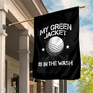 My Jacket Is In The Wash Funny Golfer Garden Flag Georgia Green Golfing Tournament Humor TS10 Print Your Wear