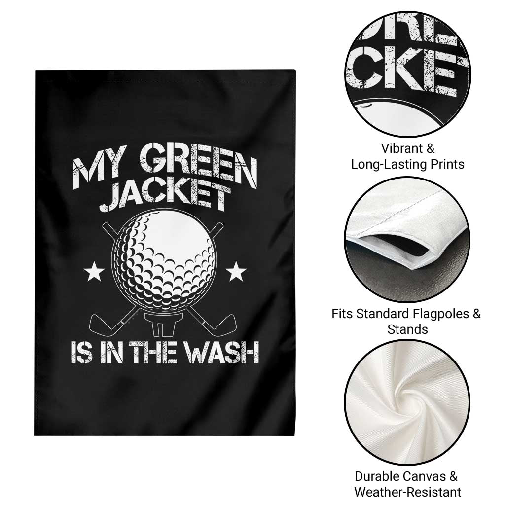 My Jacket Is In The Wash Funny Golfer Garden Flag Georgia Green Golfing Tournament Humor TS10 Print Your Wear