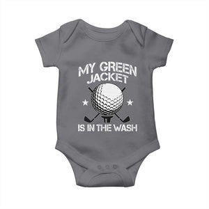 My Jacket Is In The Wash Funny Golfer Baby Onesie Georgia Green Golfing Tournament Humor TS10 Charcoal Print Your Wear