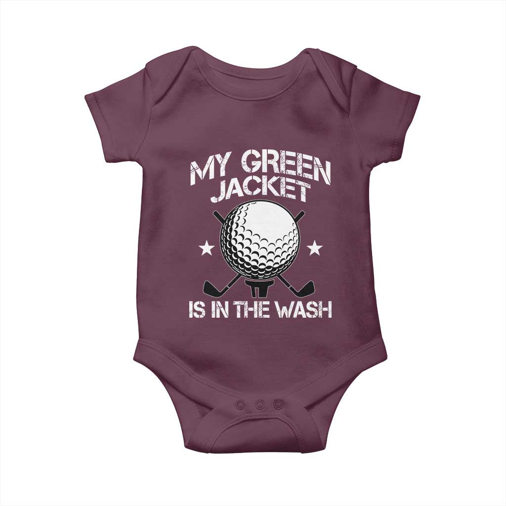 My Jacket Is In The Wash Funny Golfer Baby Onesie Georgia Green Golfing Tournament Humor TS10 Maroon Print Your Wear