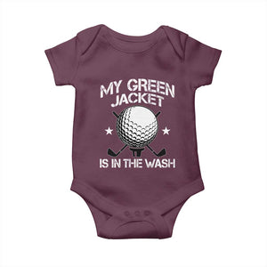 My Jacket Is In The Wash Funny Golfer Baby Onesie Georgia Green Golfing Tournament Humor TS10 Maroon Print Your Wear