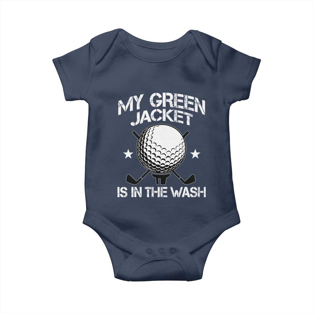 My Jacket Is In The Wash Funny Golfer Baby Onesie Georgia Green Golfing Tournament Humor TS10 Navy Print Your Wear