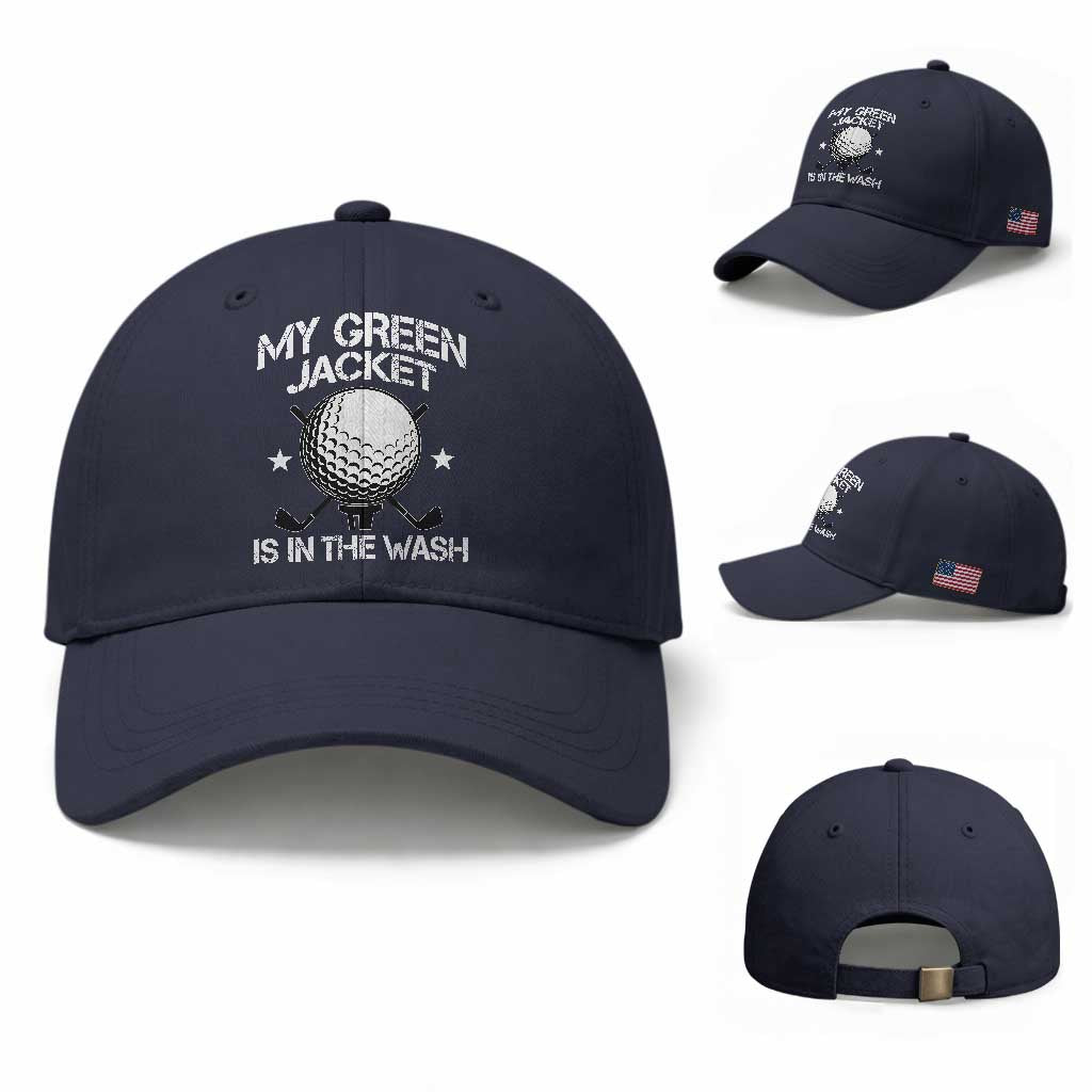 My Jacket Is In The Wash Funny Golfer Baseball Cap Georgia Green Golfing Tournament Humor TS10 Baseball Cap Universal Fit Navy Print Your Wear