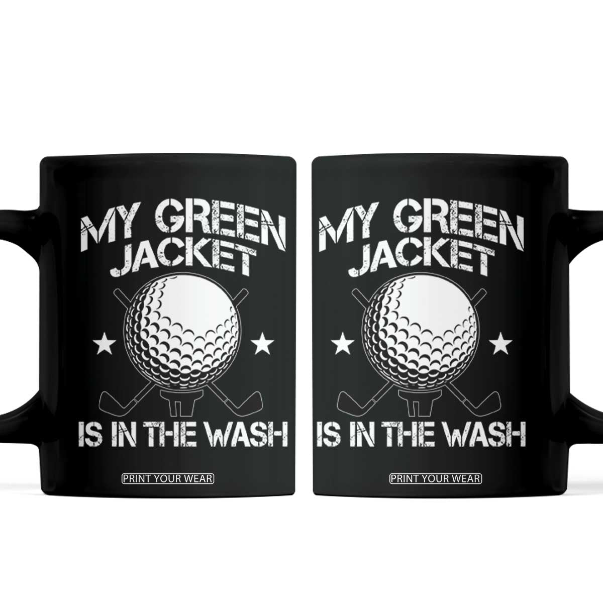 My Jacket Is In The Wash Funny Golfer Coffee Mug Georgia Green Golfing Tournament Humor TS10 Black Print Your Wear