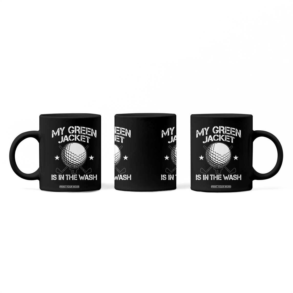 My Jacket Is In The Wash Funny Golfer Coffee Mug Georgia Green Golfing Tournament Humor TS10 Print Your Wear