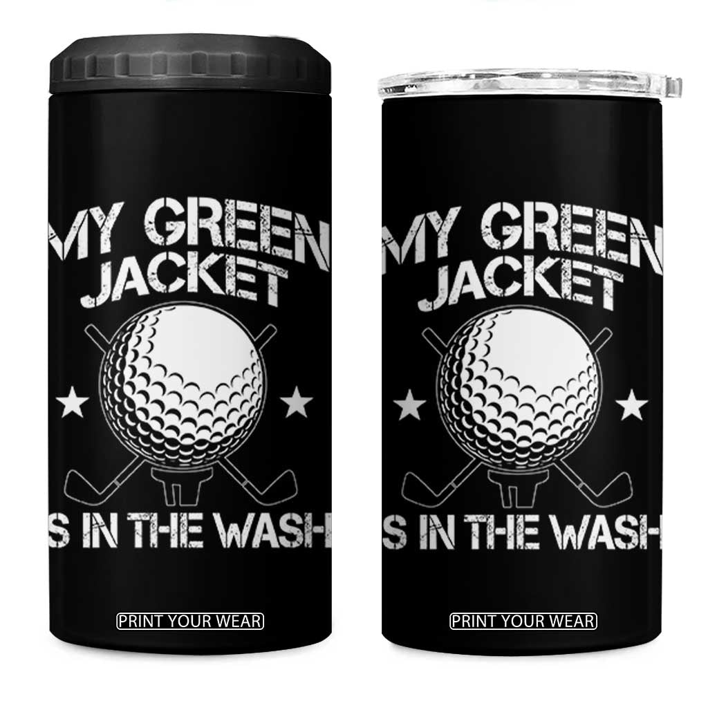 My Jacket Is In The Wash Funny Golfer 4 in 1 Can Cooler Tumbler Georgia Green Golfing Tournament Humor TS10 One Size: 16 oz Black Print Your Wear