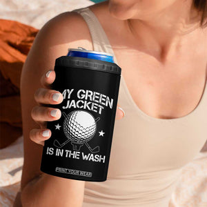 My Jacket Is In The Wash Funny Golfer 4 in 1 Can Cooler Tumbler Georgia Green Golfing Tournament Humor TS10 Print Your Wear