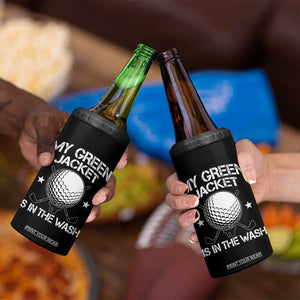 My Jacket Is In The Wash Funny Golfer 4 in 1 Can Cooler Tumbler Georgia Green Golfing Tournament Humor TS10 Print Your Wear
