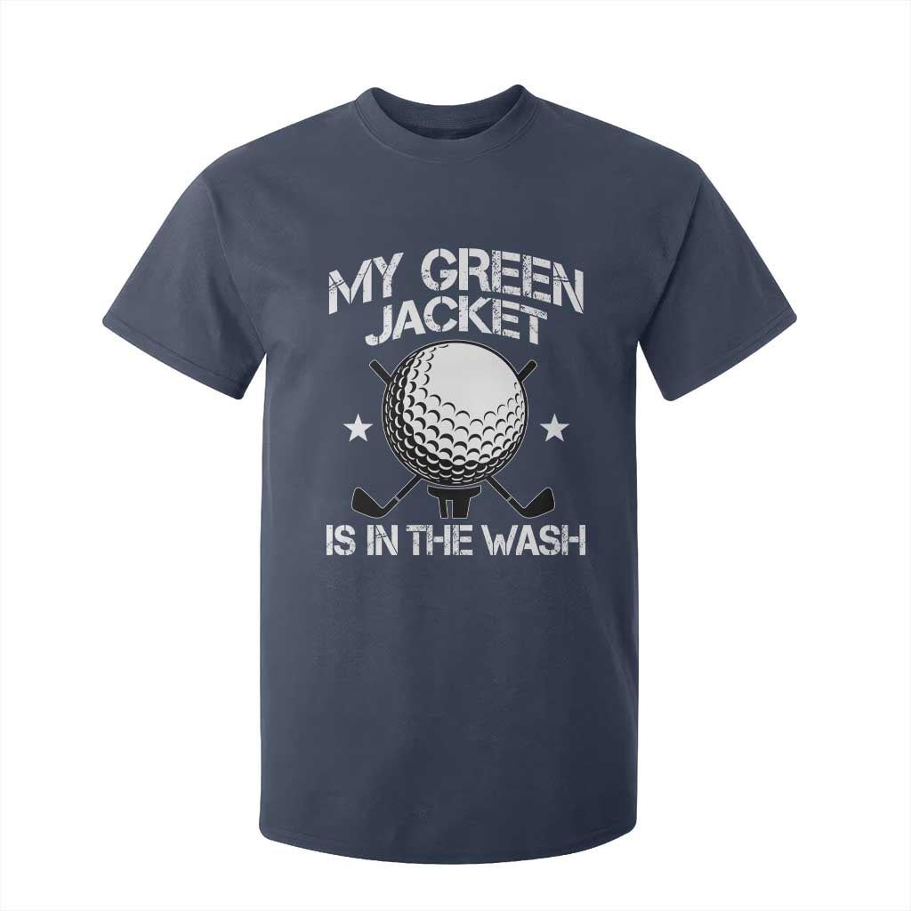 My Jacket Is In The Wash Funny Golfer T Shirt For Kid Georgia Green Golfing Tournament Humor TS10 Navy Print Your Wear