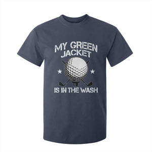 My Jacket Is In The Wash Funny Golfer T Shirt For Kid Georgia Green Golfing Tournament Humor TS10 Navy Print Your Wear
