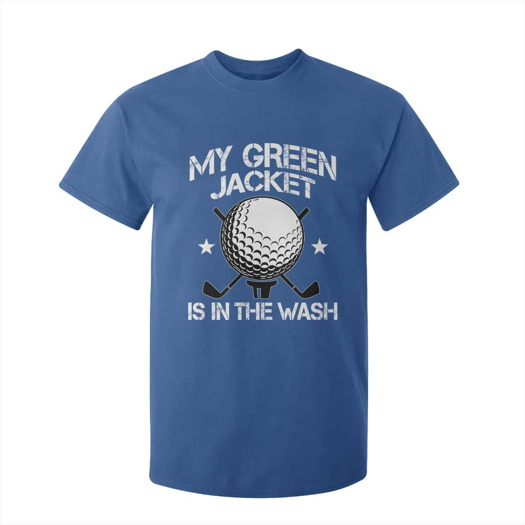 My Jacket Is In The Wash Funny Golfer T Shirt For Kid Georgia Green Golfing Tournament Humor TS10 Royal Blue Print Your Wear