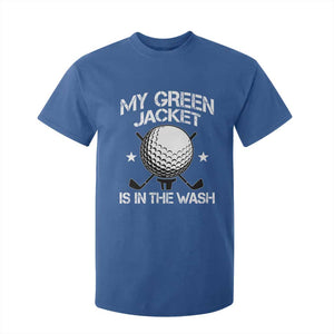 My Jacket Is In The Wash Funny Golfer T Shirt For Kid Georgia Green Golfing Tournament Humor TS10 Royal Blue Print Your Wear