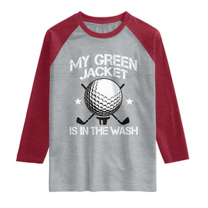 My Jacket Is In The Wash Funny Golfer Raglan Shirt Georgia Green Golfing Tournament Humor TS10 Heather Gray Heather Red Print Your Wear