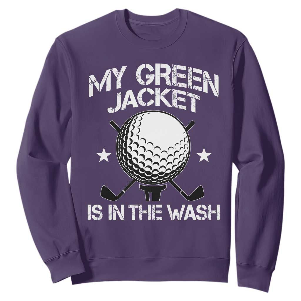 My Jacket Is In The Wash Funny Golfer Sweatshirt Georgia Green Golfing Tournament Humor TS10 Purple Print Your Wear