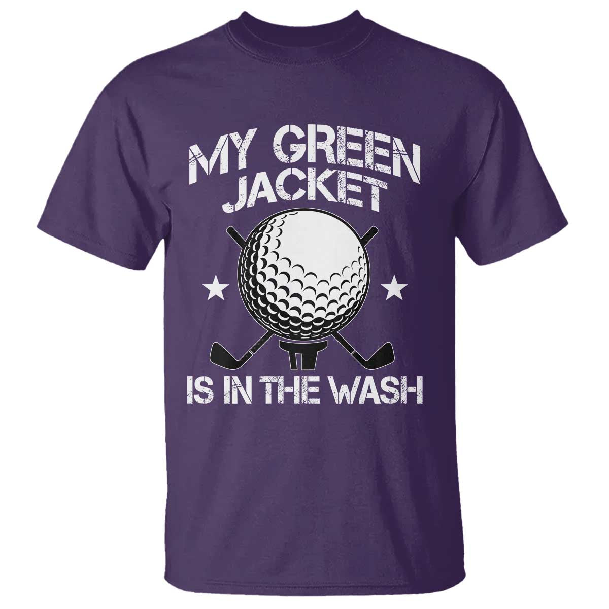 My Jacket Is In The Wash Funny Golfer T Shirt Georgia Green Golfing Tournament Humor TS10 Purple Print Your Wear