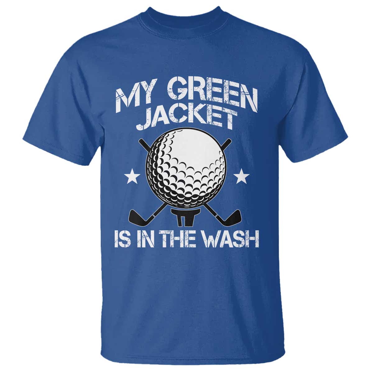 My Jacket Is In The Wash Funny Golfer T Shirt Georgia Green Golfing Tournament Humor TS10 Royal Blue Print Your Wear