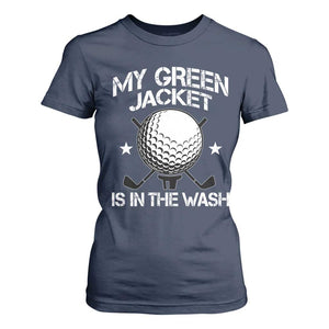 My Jacket Is In The Wash Funny Golfer T Shirt For Women Georgia Green Golfing Tournament Humor TS10 Navy Print Your Wear