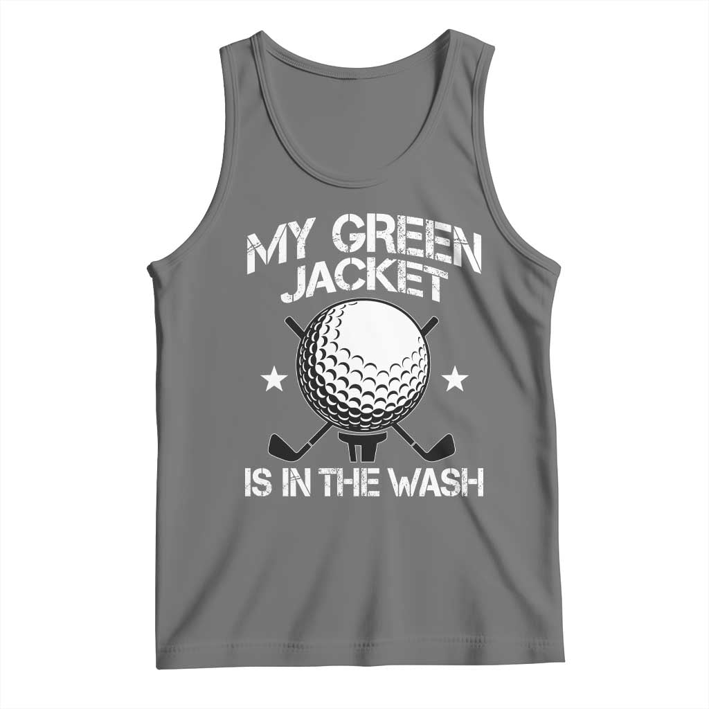 My Jacket Is In The Wash Funny Golfer Tank Top Georgia Green Golfing Tournament Humor TS10 Black Heather Print Your Wear