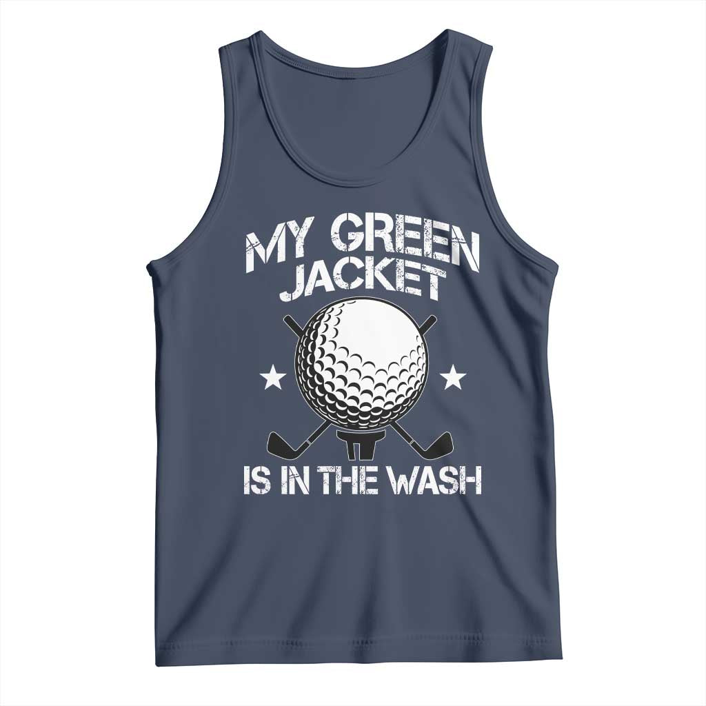 My Jacket Is In The Wash Funny Golfer Tank Top Georgia Green Golfing Tournament Humor TS10 Navy Print Your Wear