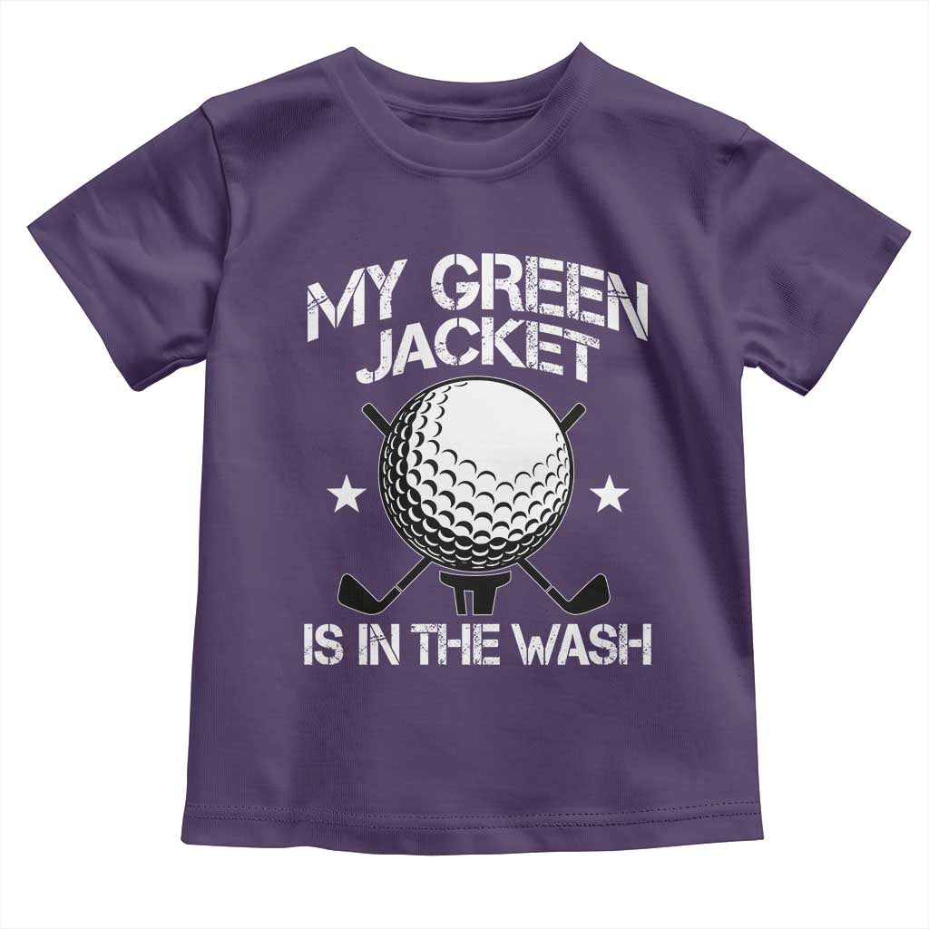 My Jacket Is In The Wash Funny Golfer Toddler T Shirt Georgia Green Golfing Tournament Humor TS10 Purple Print Your Wear