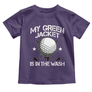 My Jacket Is In The Wash Funny Golfer Toddler T Shirt Georgia Green Golfing Tournament Humor TS10 Purple Print Your Wear