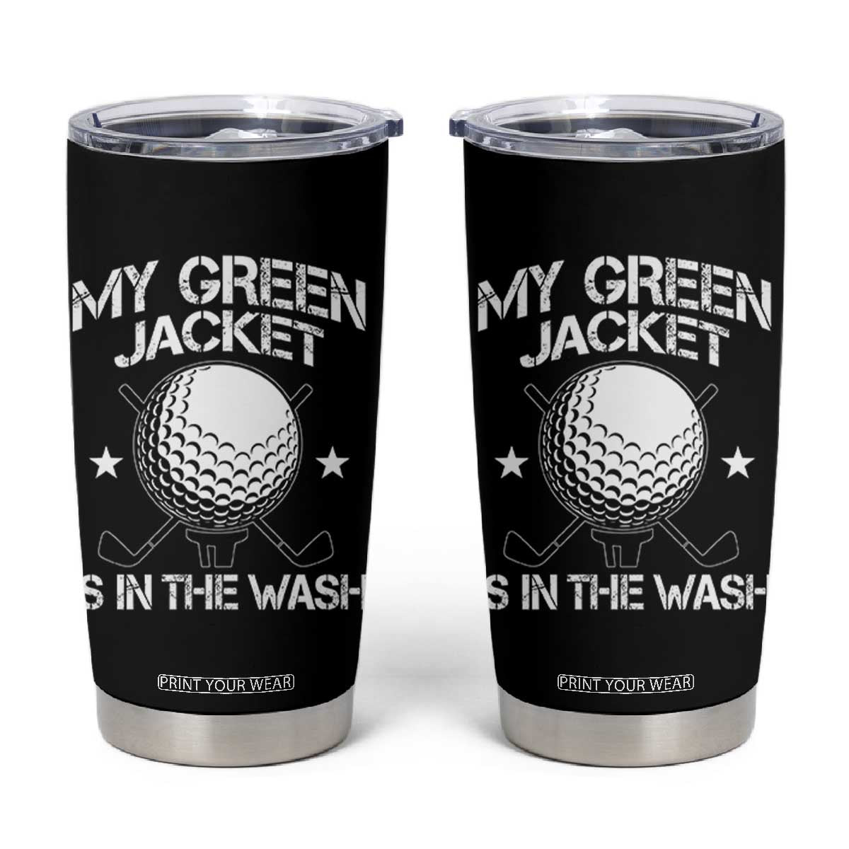 My Jacket Is In The Wash Funny Golfer Tumbler Cup Georgia Green Golfing Tournament Humor TS10 Black Print Your Wear
