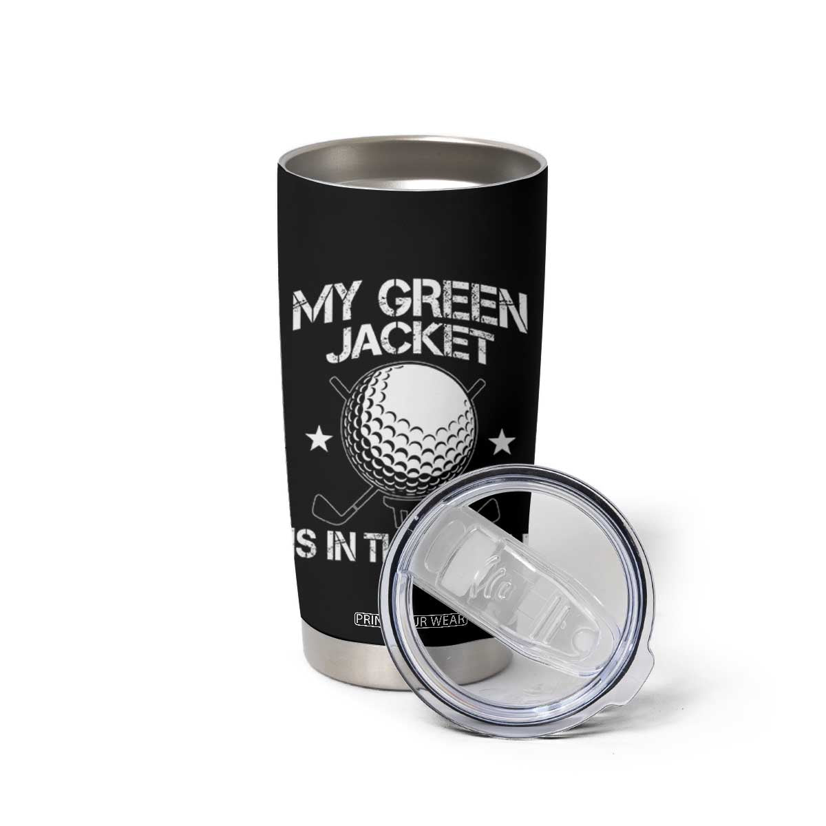 My Jacket Is In The Wash Funny Golfer Tumbler Cup Georgia Green Golfing Tournament Humor TS10 Print Your Wear