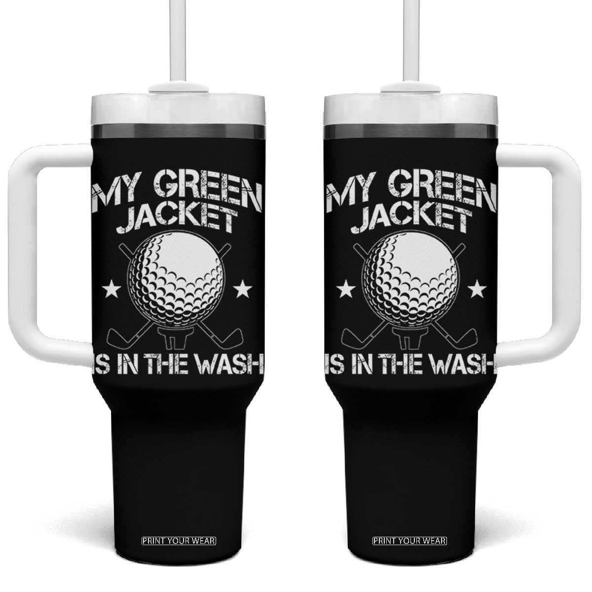 My Jacket Is In The Wash Funny Golfer Tumbler With Handle Georgia Green Golfing Tournament Humor TS10 One Size: 40 oz Black Print Your Wear