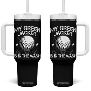 My Jacket Is In The Wash Funny Golfer Tumbler With Handle Georgia Green Golfing Tournament Humor TS10 One Size: 40 oz Black Print Your Wear