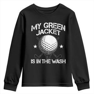 My Jacket Is In The Wash Funny Golfer Youth Sweatshirt Georgia Green Golfing Tournament Humor TS10 Black Print Your Wear