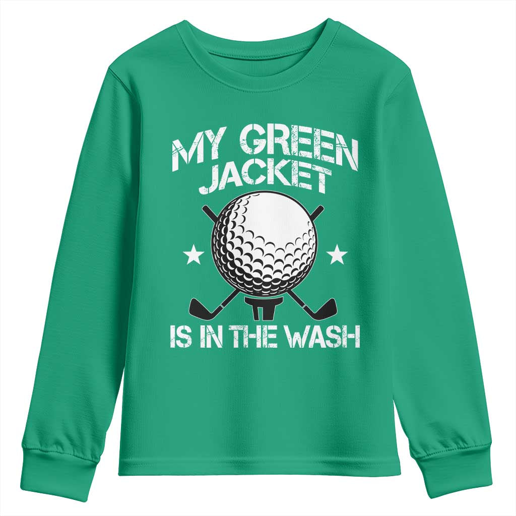 My Jacket Is In The Wash Funny Golfer Youth Sweatshirt Georgia Green Golfing Tournament Humor TS10 Irish Green Print Your Wear