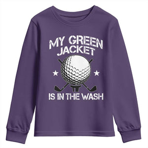 My Jacket Is In The Wash Funny Golfer Youth Sweatshirt Georgia Green Golfing Tournament Humor TS10 Purple Print Your Wear