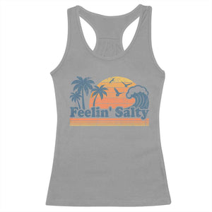 Funny Feelin Salty Racerback Tank Top Retro Beach Summer Vacation TS10 Sport Gray Print Your Wear