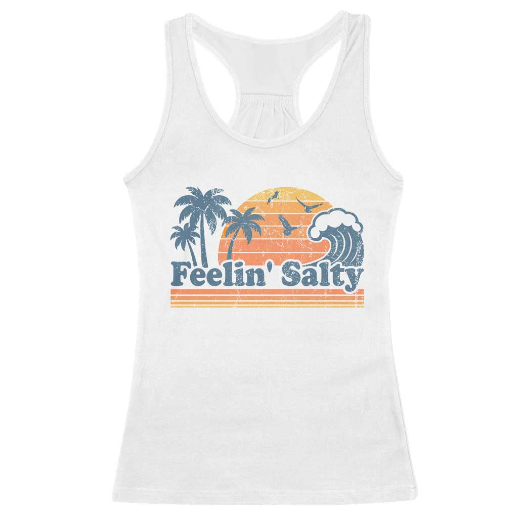 Funny Feelin Salty Racerback Tank Top Retro Beach Summer Vacation TS10 White Print Your Wear